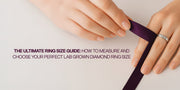A person's hands are shown with a ring on one finger and a purple ribbon being held by the other hand, text reads, "The Ultimate Ring Size Guide: How to Measure and Choose Your Perfect Lab Grown diamond Ring Size".