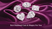 How to Choose the Best Diamond Cut for You: A Shape, Sparkle and Wearability Guide