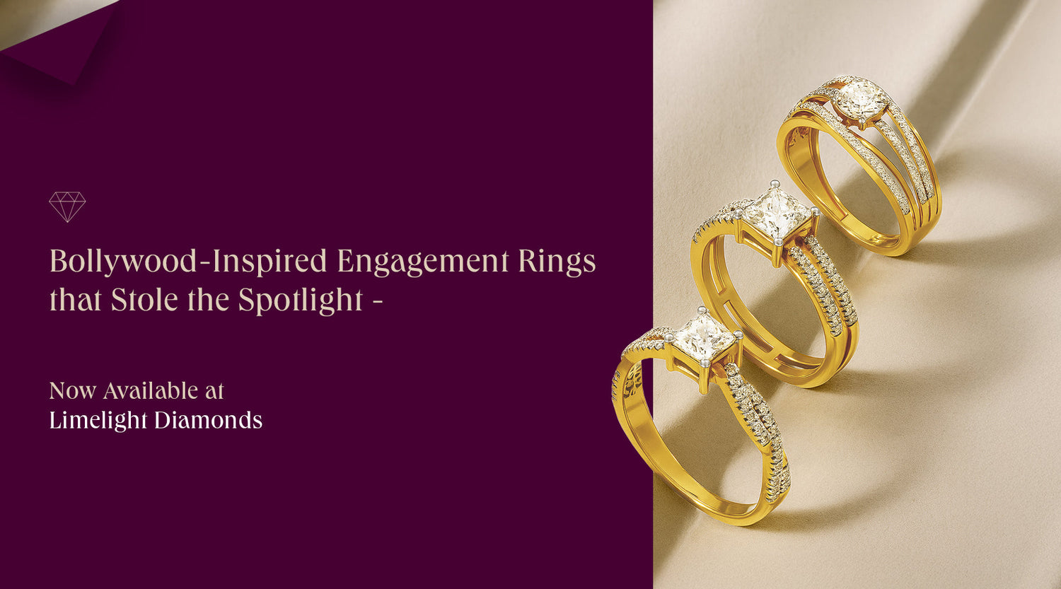 Bollywood-Inspired Engagement Rings That Stole the Spotlight — Now Available at Limelight Diamonds