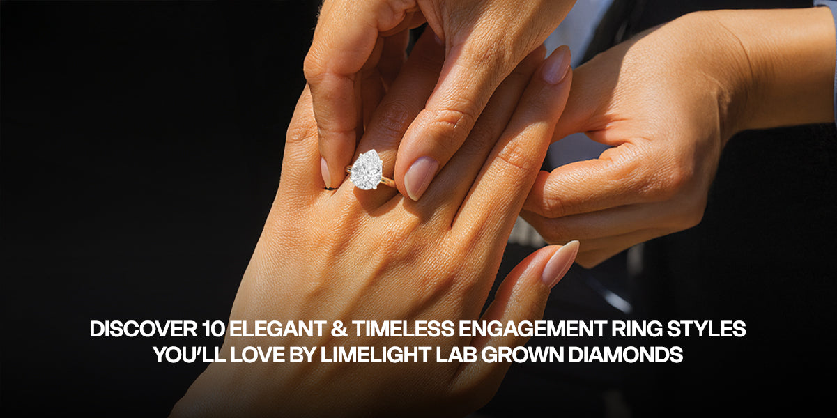 A close-up shot of one person's hand placing a diamond engagement ring on the finger of another person's hand. The text reads: "Discover 10 Elegant & Timeless Engagement Rings Styles You'll Love By Limelight Lab Grown Diamonds"