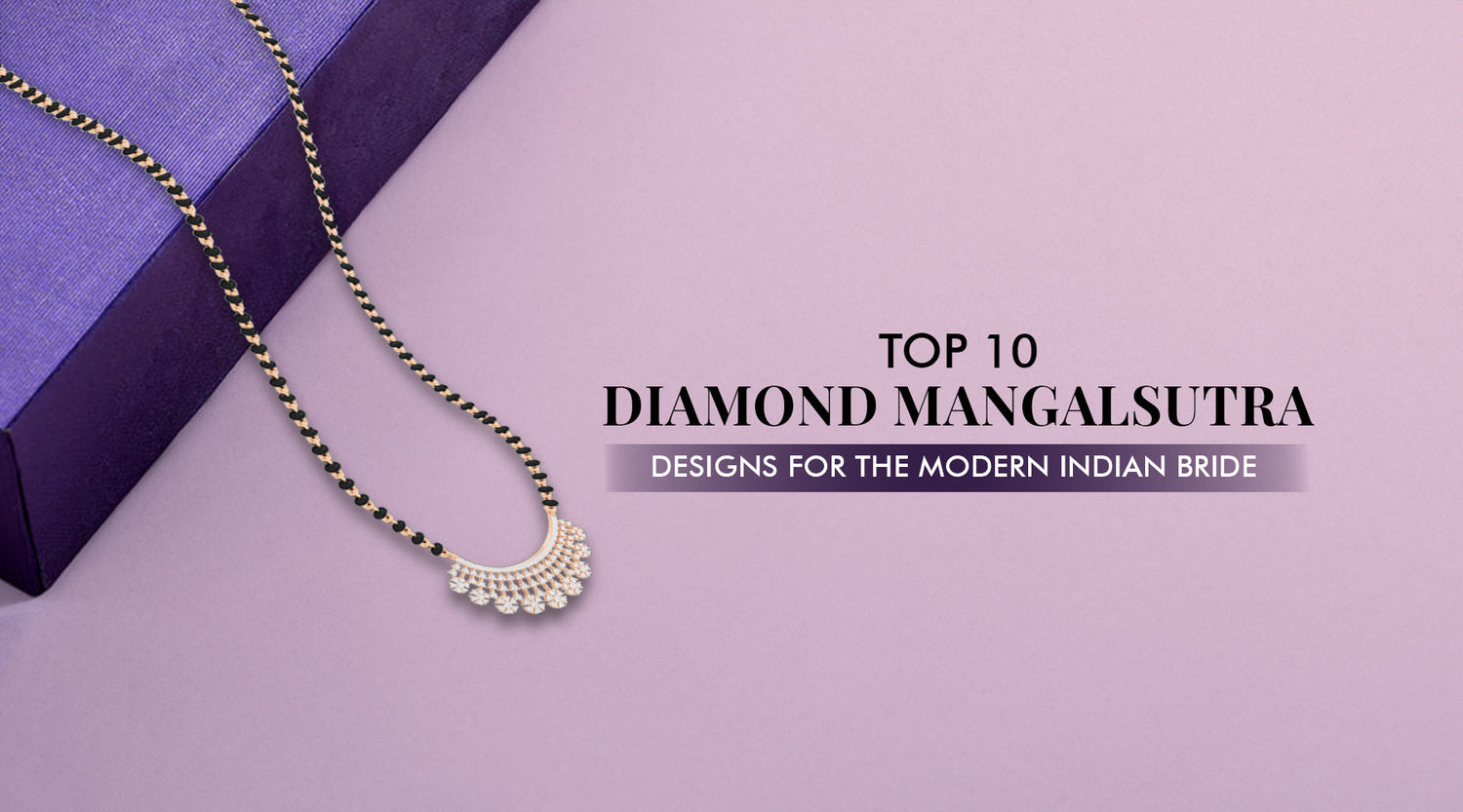 Top 10 Diamond Mangalsutra Designs for the Modern Indian Bride