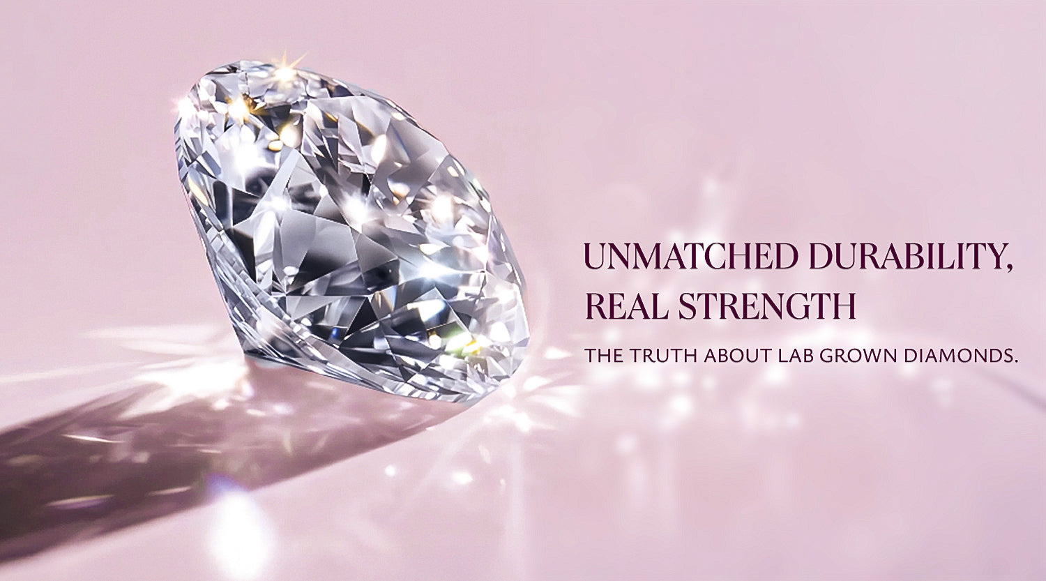 Unmatched Durability, Real Strength — The Truth About Lab Grown Diamonds