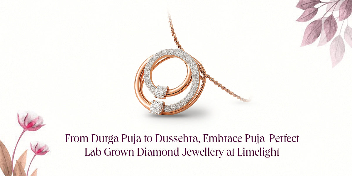 From  Durga Puja to Dussehra, Embrace Puja-Perfect Lab Grown Diamond Jewellery at Limelight