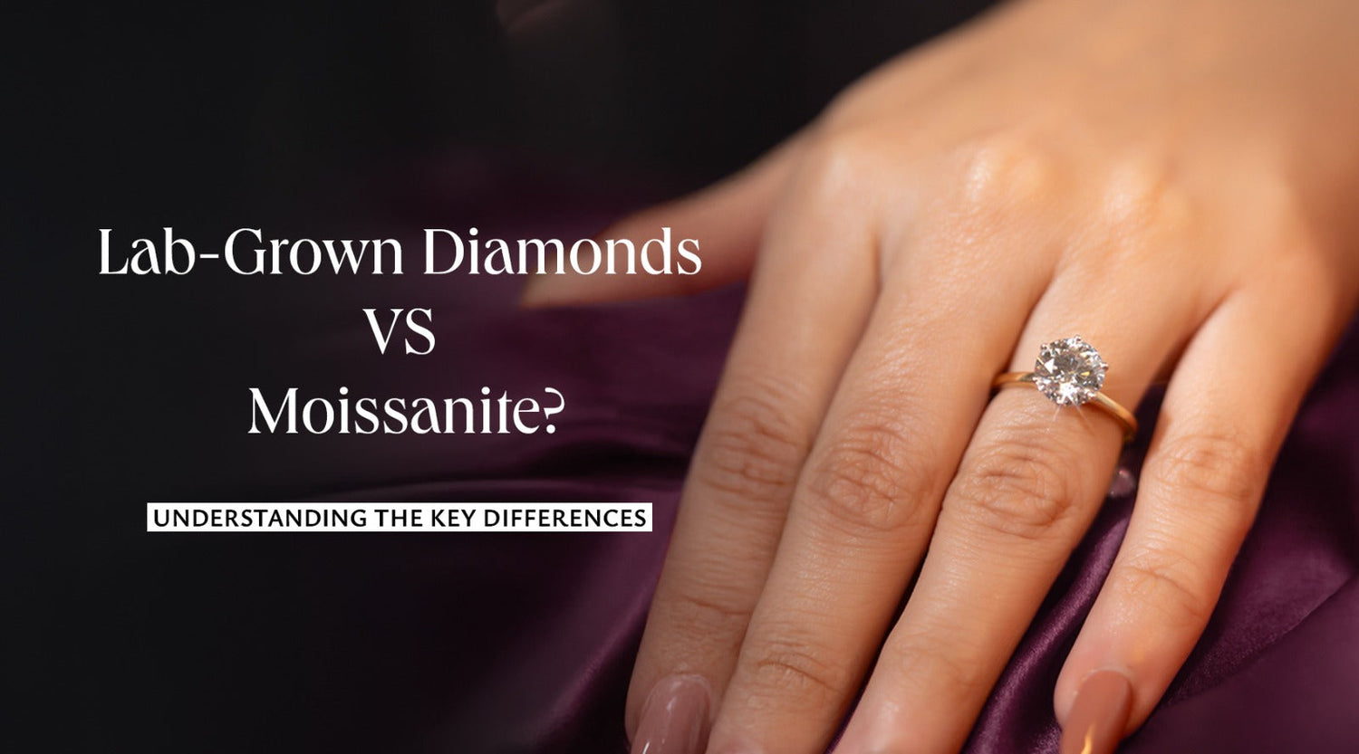 Lab Grown Diamonds VS Moissanite? Understanding the Key Differences