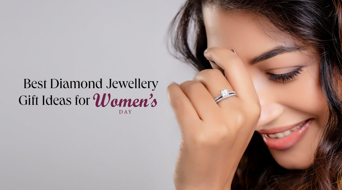 Best Diamond Jewellery Gift Ideas for Women's Day