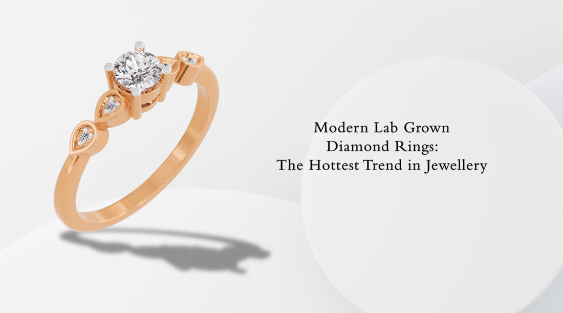Modern Lab Grown Diamond Rings: The Hottest Trend in Jewellery